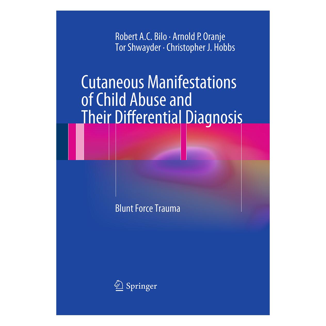 Springer Cutaneous Manifestations of Child Abuse and Their Differential Diagnosis (Englisch, Softcover, Arnold P. Oranje, Christopher J. Hobbs, Robert A.C. Bilo, Tor Shwayder) (9180931)