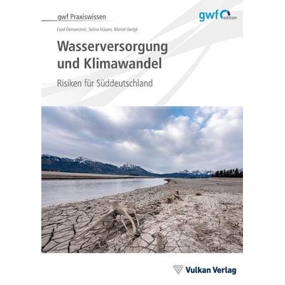 Wasserversorgung und Klimawandel, Taschenbuch von Esad Osmancevic,Selina Hüsam,Marcel Gerigk, Vulkan-Verlag, 978-3-8356-7481-3