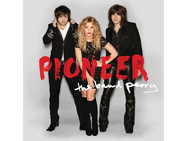 The Band Perry - Pioneer