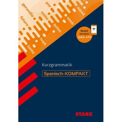 STARK Spanisch - KOMPAKT - Kurzgrammatik, Taschenbuch von Montserrat Varela Navarro, Stark Verlag GmbH, 978-3-8490-4753-5