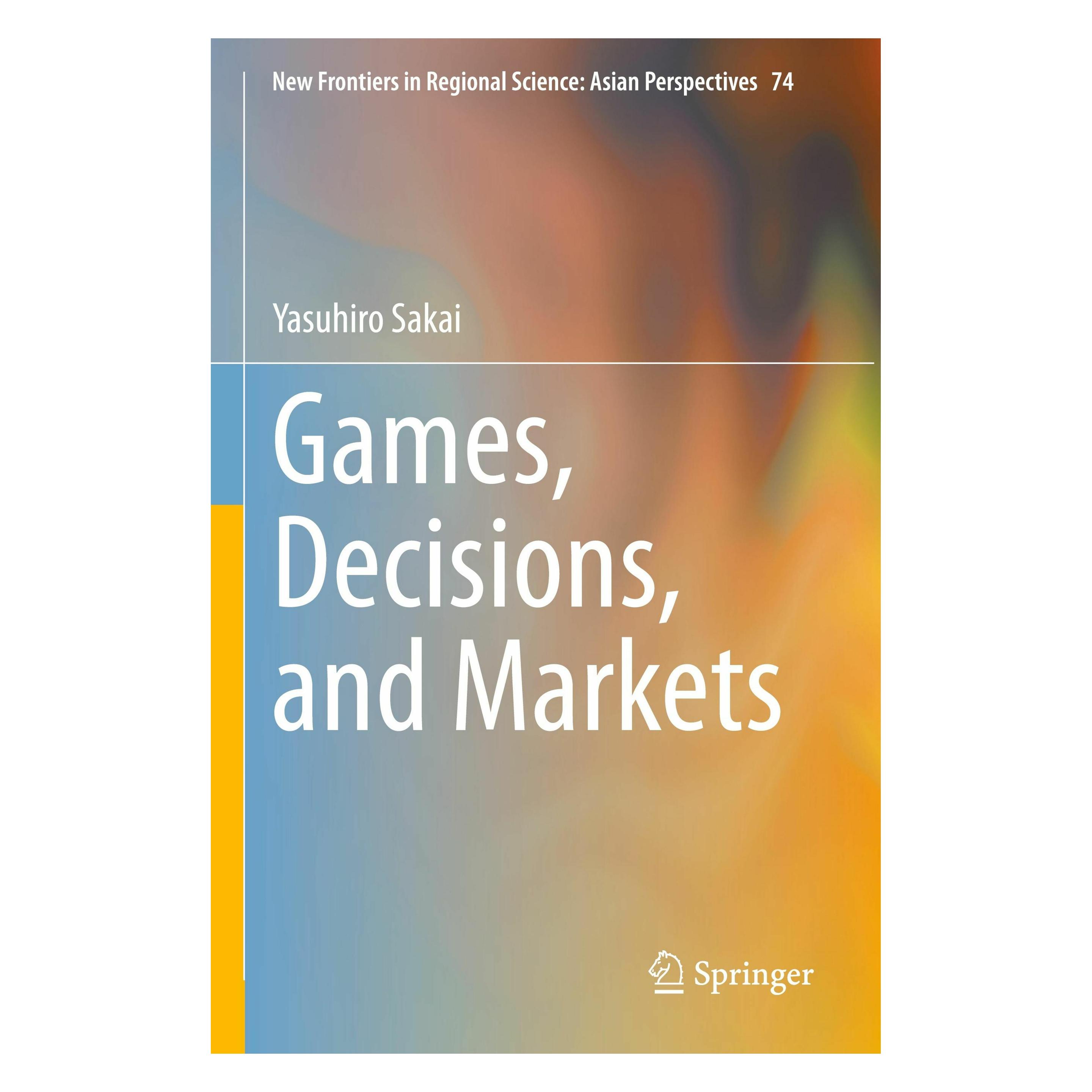 Springer Games, Decisions, and Markets (Englisch, Softcover, Yasuhiro Sakai) (60686597)