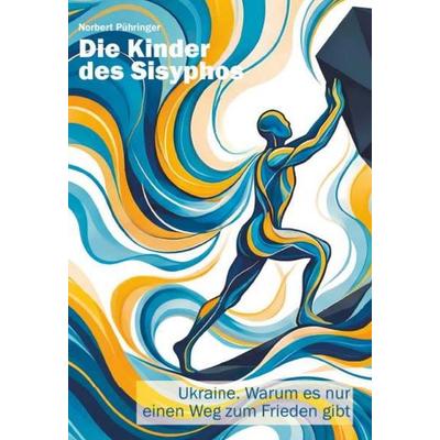 Die Kinder des Sisyphos, Taschenbuch von Norbert Pühringer, Buchschmiede, 978-3-99192-357-2