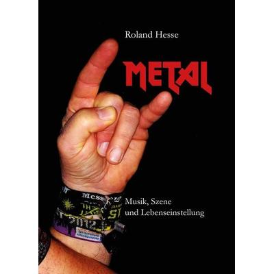 Metal – Musik, Szene und Lebenseinstellung -
