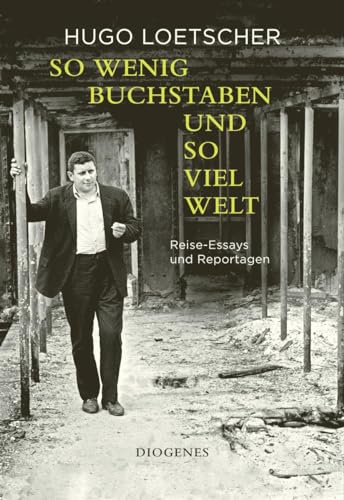 Hugo Loetscher - So wenig Buchstaben und so viel Welt: Reise-Essays und Reportagen - Preis vom 09.10.2026 07:28:09 h