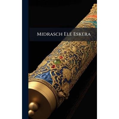 Midrasch Ele Eskera, Gebundene Ausgabe von Tbd, Legare Street Press, 978-1-02-413067-6