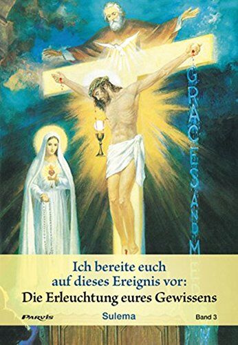 Sulema - Die Erleuchtung eures Gewissens (Band 3): Ich bereite euch auf dieses Ereignis vor - Preis vom 30.09.2026 22:30:23 h