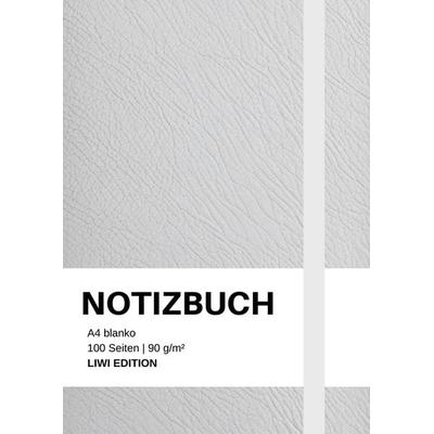 Notizbuch A4 blanko weiß / hellgrau - 100 Seiten Soft Cover - Papier, Taschenbuch von Notizbuch A4 blanko weiss,Notizbuch A4,Notebook A4, Liwi