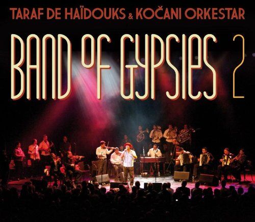 Taraf de Haidouks & Kocani Orkestar - Band of Gypsies 2 - Preis vom 14.10.2026 23:07:16 h