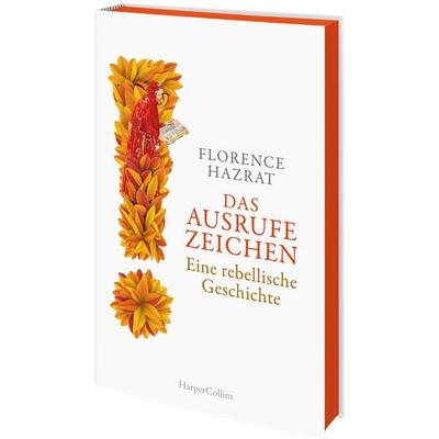 Das Ausrufezeichen. Eine rebellische Geschichte, Gebundene Ausgabe von Florence Hazrat, HarperCollins Hardcover, 978-3-365-00488-3
