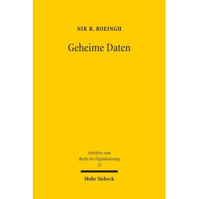 Geheime Daten, Taschenbuch von Nik R. Roeingh, Mohr Siebeck, 978-3-16-200653-0