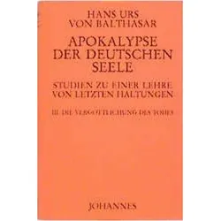 Apokalypse der deutschen Seele. Studie zu einer Lehre von den letzten Dingen, Fachbücher von Hans Urs von Balthasar