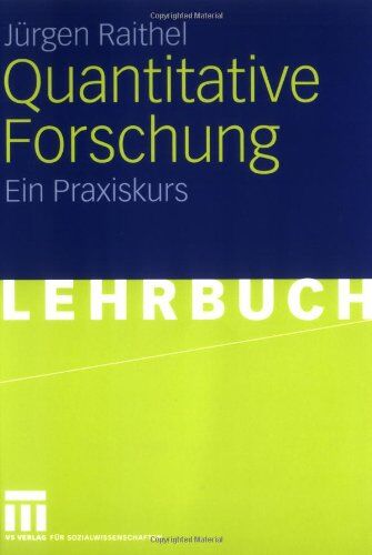 Jürgen Raithel - Quantitative Forschung: Ein Praxiskurs - Preis vom 17.10.2026 19:25:27 h