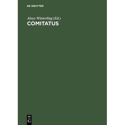 Comitatus, Gebundene Ausgabe von Aloys Winterling, De Gruyter, 978-3-05-003210-8