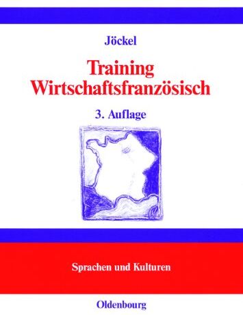 Sabine Jöckel - Training Wirtschaftsfranzösisch: Lehr- und Übungsbuch (Lehr- Und Handbucher Zu Sprachen Und Kulturen) - Preis vom 11.10.2026 03:10:56 h