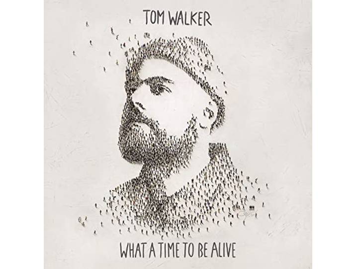 Tom Walker - What A Time To Be Alive