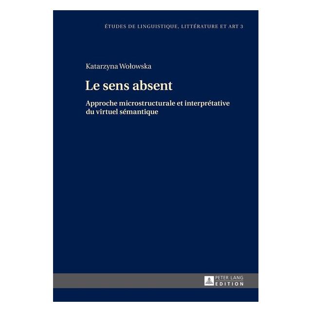 Peter Lang Wolowska:Le sens absent (Französisch, Hardcover, Katarzyna Wolowska) (67836977)