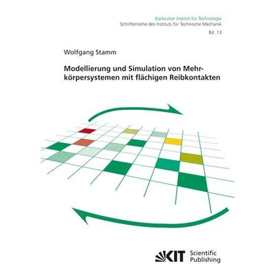 Modellierung und Simulation von Mehrkörpersystemen mit flächigen Reibkontakten, Taschenbuch von Wolfgang Stamm, KIT Scientific Publishing,