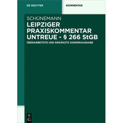 Leipziger Praxiskommentar Untreue - § 266 StGB, Gebundene Ausgabe von Bernd Schünemann, De Gruyter, 978-3-11-030670-5