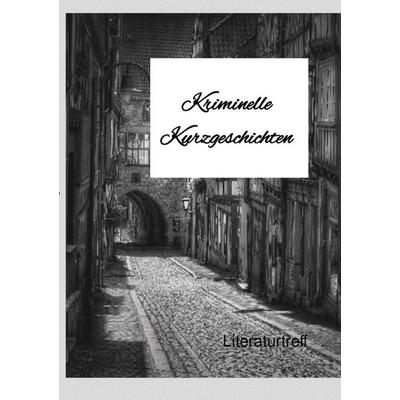 Kriminelle Kurzgeschichten, Taschenbuch von Andrea Knittel, Epubli, 978-3-565-08587-3
