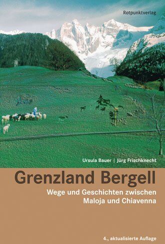 Ursula Bauer - Grenzland Bergell: Wege und Geschichten zwischen Maloja und Chiavenna - Preis vom 19.10.2026 19:33:35 h