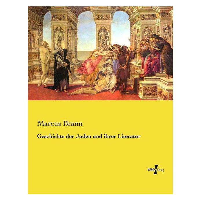 Vero Geschichte der Juden und ihrer Literatur (Deutsch, Softcover, Marcus Brann) (55605055)