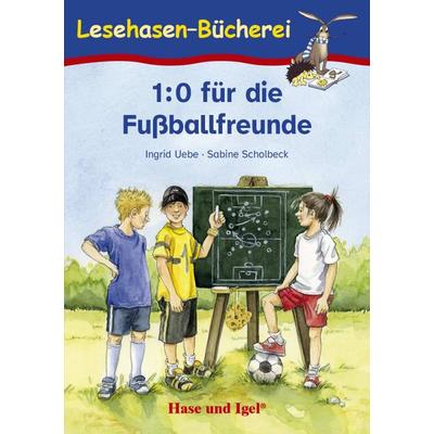 1:0 für die Fußballfreunde, Taschenbuch von Ingrid Uebe, Hase und Igel Verlag, 978-3-86760-116-0