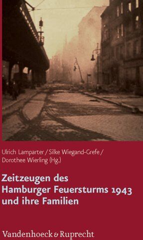 Ulrich Lamparter (Hg.) - Zeitzeugen des Hamburger Feuersturms 1943 und ihre Familien: Forschungsprojekt zur Weitergabe von Kriegserfahrungen - Preis vom 10.10.2026 11:48:34 h
