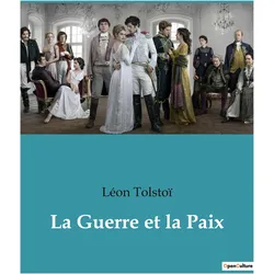 La Guerre et la Paix, Belletristik von Léon Tolstoï