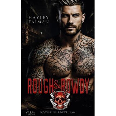 Notorious Devils MC Teil 1: Rough & Rowdy, Taschenbuch von Hayley Faiman, Plaisir d'Amour Verlag, 978-3-86495-698-0
