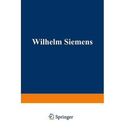 Wilhelm Siemens, Taschenbuch von William Pole, Springer Berlin, 978-3-642-98317-7