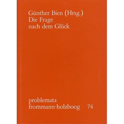 Die Frage nach dem Glück, Gebundene Ausgabe von , Frommann-holzboog, 978-3-7728-0724-4
