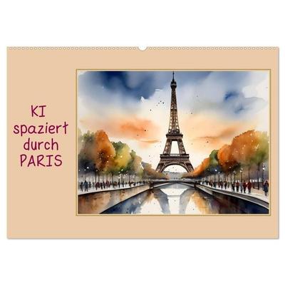 KI spaziert durch Paris (Wandkalender 2027 DIN A2 quer), CALVENDO Monatskalender