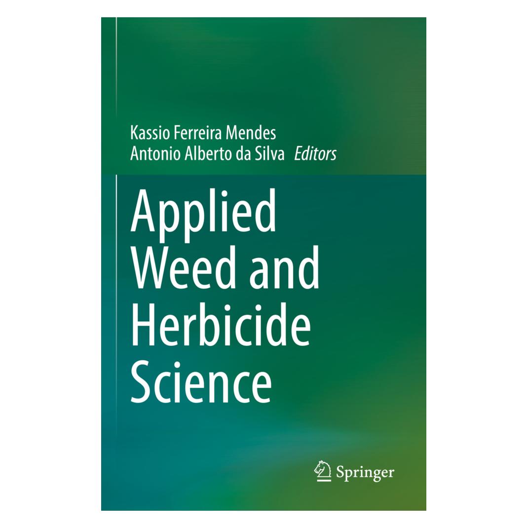 Springer Applied Weed and Herbicide Science (Englisch, Softcover, Antonio Alberto da Silva, Kassio Ferreira Mendes) (56955435)