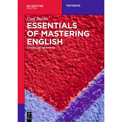 Essentials of Mastering English, Taschenbuch von Carl Bache, De Gruyter Oldenbourg, 978-3-11-016722-1