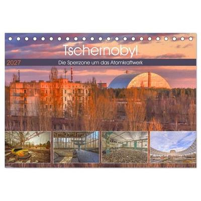 Tschernobyl - Die Sperrzone um das Atomkraftwerk (Tischkalender 2027 DIN A5 quer), CALVENDO Monatskalender