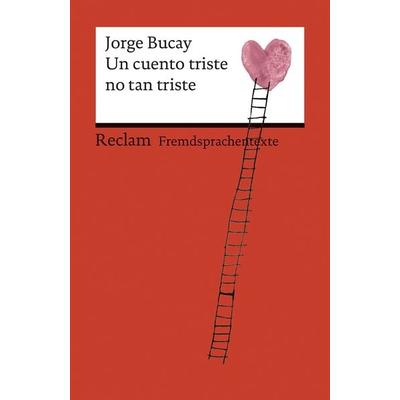 Un cuento triste no tan triste, Taschenbuch von Jorge Bucay, Reclam, Philipp, 978-3-15-019935-0