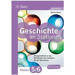 Geschichte an Stationen 5-6 Gymnasium, Schulbücher von Manfred Bauer
