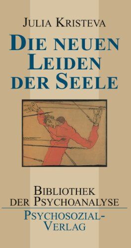 Julia Kristeva - Die neuen Leiden der Seele - Preis vom 09.10.2026 07:28:09 h