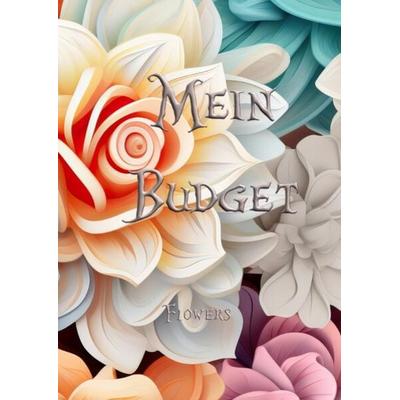 Mein Budget - Flower Edition, Gebundene Ausgabe von Havicaro, Tredition, 978-3-384-02411-4