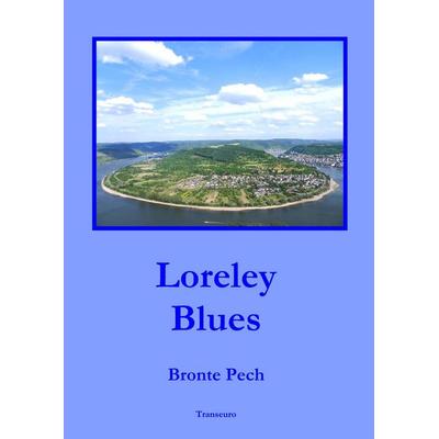 Loreley Blues, Gebundene Ausgabe von Bronte Pech, Transeuro, 978-3-00-041546-3