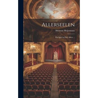Allerseelen, Gebundene Ausgabe von Herman Heijermans, Legare Street Press, 978-1-02-000360-8