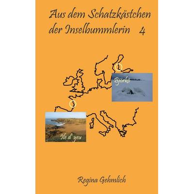 Aus dem Schatzkästchen der Inselbummlerin 4, Taschenbuch von Regina Gehmlich, BoD – Books on Demand, 978-3-7693-0706-1