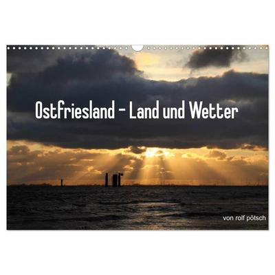 Ostfriesland - Land und Wetter (Wandkalender 2027 DIN A3 quer), CALVENDO Monatskalender