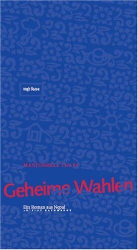 Manjushree Thapa - Geheime Wahlen. Ein Roman aus Nepal. - Preis vom 13.10.2026 11:25:28 h