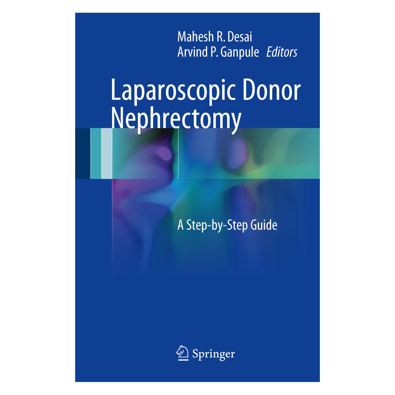 Springer Laparoscopic Donor Nephrectomy (Englisch, Hardcover, Arvind P. Ganpule, Mahesh R. Desai) (9789811028472)