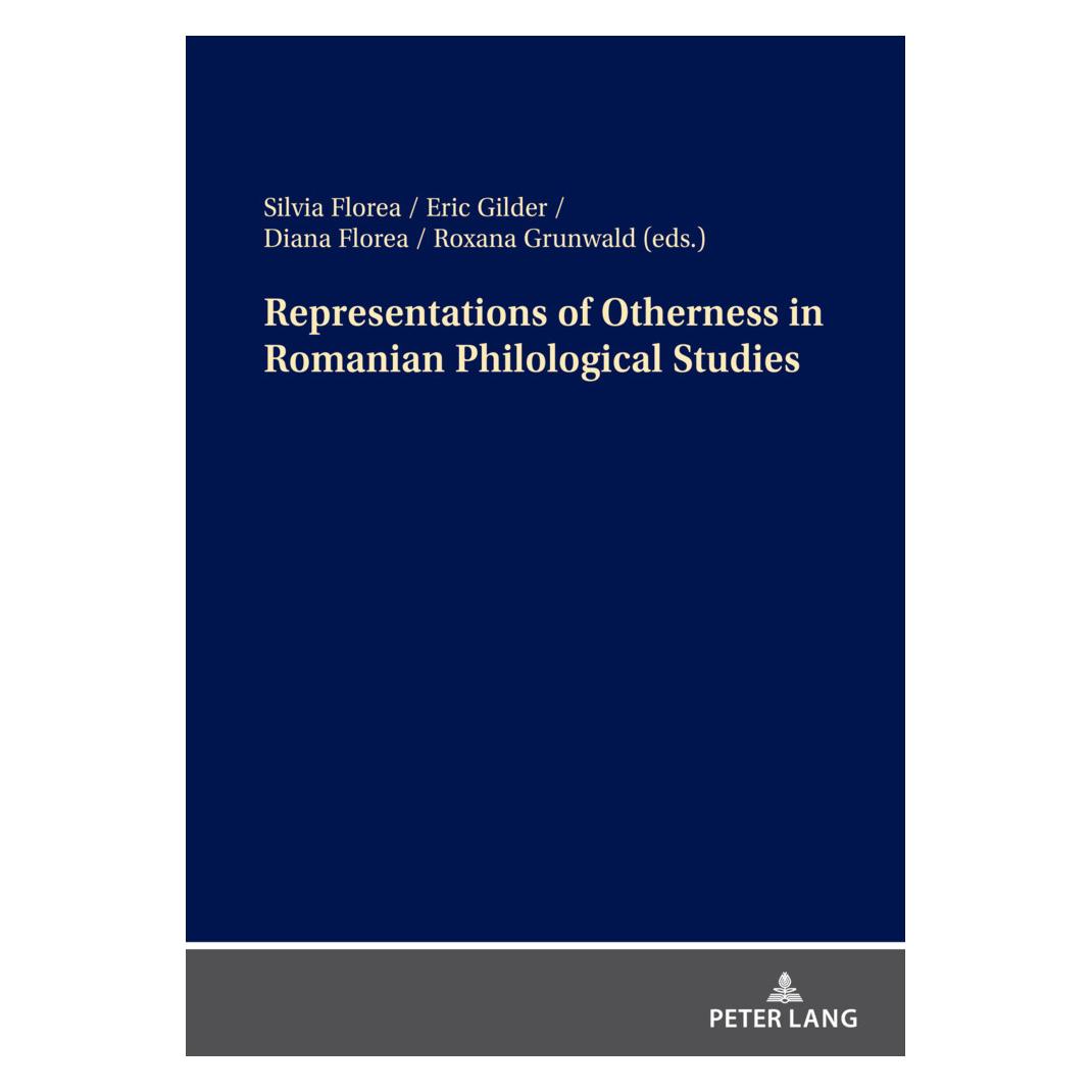 Peter Lang Representations of Otherness in Romanian Philological Studies (Englisch, Softcover, Diana Florea, Eric Gilder, Roxana Grunwald, Silvia Florea) (56823169)