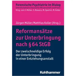 Reformansätze zur Unterbringung nach § 64 StGB, Fachbücher von Elmar Habermeyer, Friederike Höfer, Matthias Koller, Margret Spaniol
