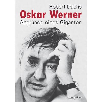 Oskar Werner, Paperback von Robert Dachs, Braumüller Verlag, 978-3-99100-023-5