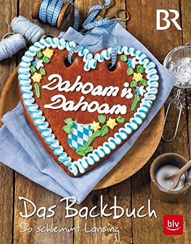 Frauke Antholz - Dahoam is Dahoam. Das Backbuch: So schlemmt Lansing - Preis vom 15.10.2026 23:06:25 h