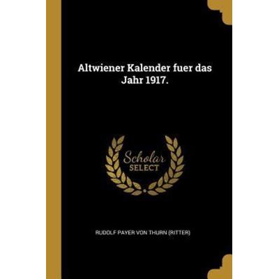 Altwiener Kalender Fuer Das Jahr 1917.